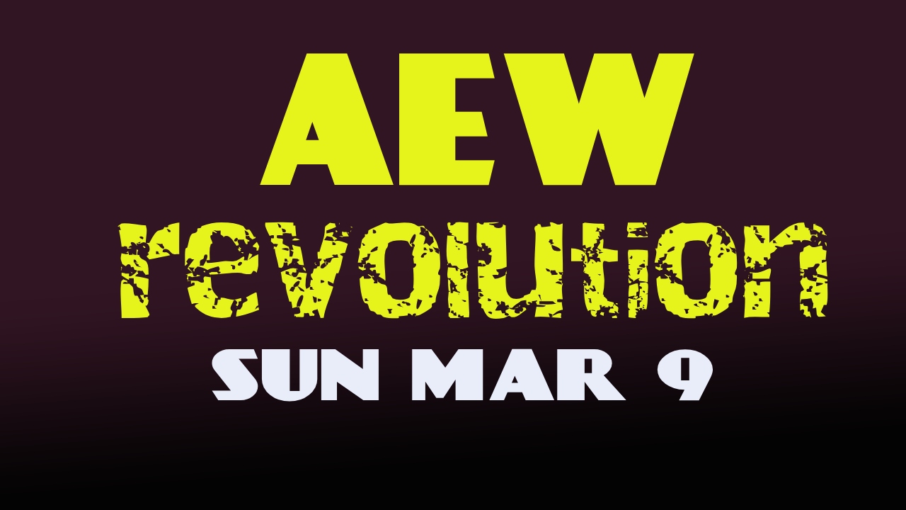 AEW: REVOLUTION 2025 Free or PPV? Where to Order AEW PPV